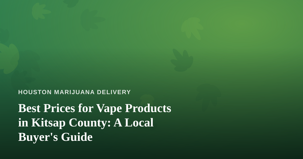 Best Prices for Vape Products in Kitsap County: A Local Buyer’s Guide