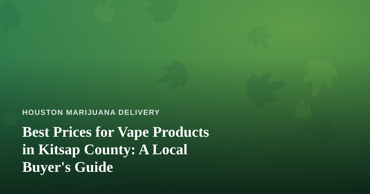 Best Prices for Vape Products in Kitsap County: A Local Buyer’s Guide