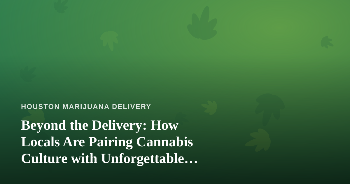 Beyond the Delivery: How Locals Are Pairing Cannabis Culture with Unforgettable City Tours