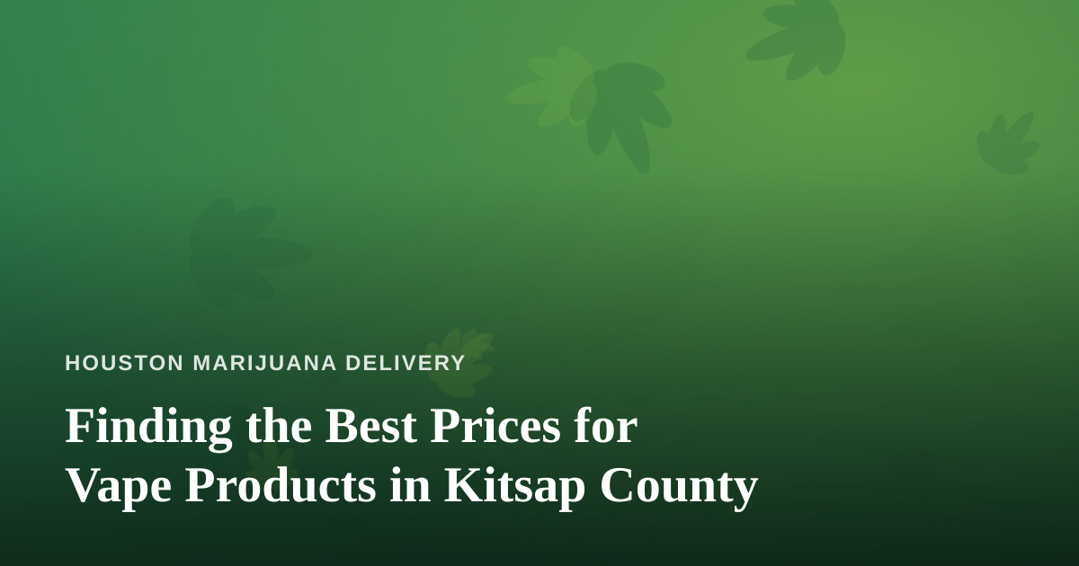 Finding the Best Prices for Vape Products in Kitsap County