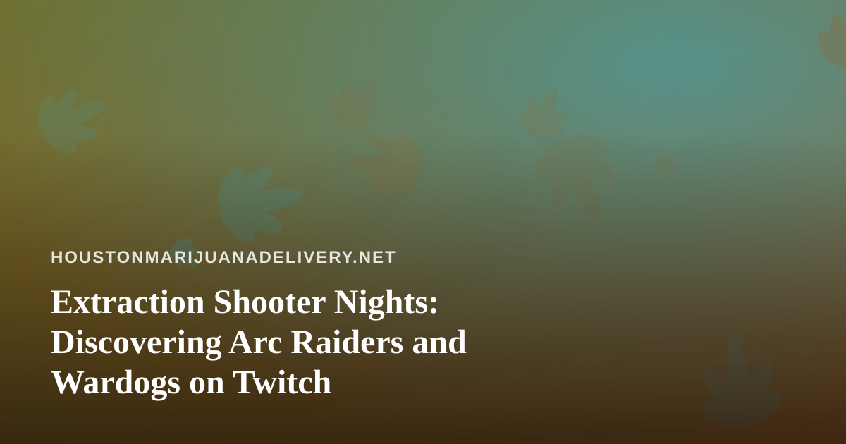 Extraction Shooter Nights: Discovering Arc Raiders and Wardogs on Twitch