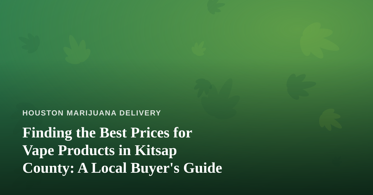 Finding the Best Prices for Vape Products in Kitsap County: A Local Buyer’s Guide